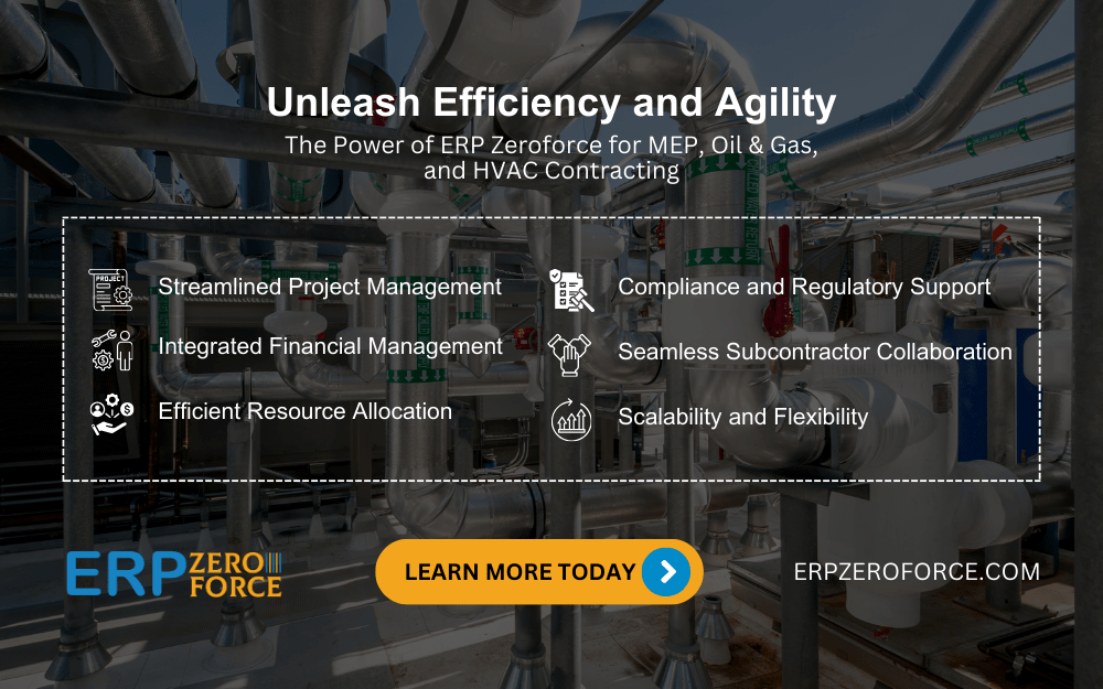 Unleashing Efficiency and Agility: The Power of ERP Zeroforce for MEP, Oil & Gas, and HVAC Contracting